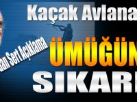 Kaçak Avcılık Yapanın Ümüğünü Sıkarız