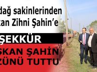 Dededağ Sakinleri Başkan Şahin'e Teşekkür Etti