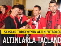SAYSİAD TÜRKİYE'NİN ALTIN FUTBOLCULARINI  ALTINLARLA TAÇLANDIRDI