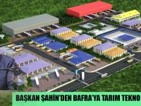 BAŞKAN ŞAHİN’DEN BAFRA’YA TARIM TEKNO PARKI ATILIMI