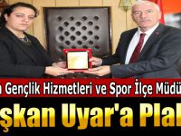 BAŞKAN UYAR'A TEŞEKKÜR PLAKETİ