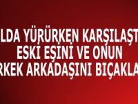 Eski Eşini ve Eşinin Erkek Arkadaşını Bıçakladı