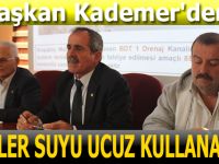 Başkan Kademer'den, üye olun suyu ucuza tüketin çağrısı