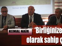Başkan Nair; "Birliğinize üye olarak sahip çıkın"