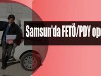 Samsun'da FETÖ/PDY operasyonu