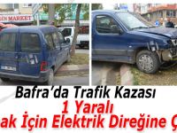 Bafra’da Trafik Kazası 1 Yaralı