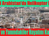 Suudi Arabistan'da Prensi Taşıyan Helikopter Düştü