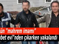 'Mahrem İmam' Yakalandı