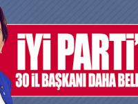 İYİ Parti 30 İl Başkanını Açıkladı