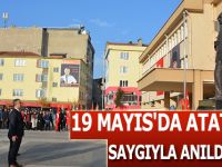 19 MAYIS'DA ATATÜRK SAYGIYLA ANILDI