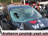 Arabanın çarptığı yaşlı adam öldü