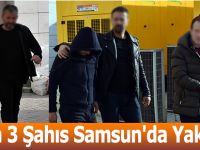 Aranan 3 Şahıs Samsun'da Yakalandı