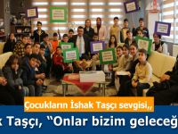 İshak Taşçı ''Onlar Bizim Geleceğimiz''