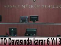 FETÖ Davasında karar 6 Yıl 3 Ay