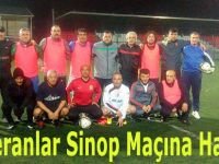 Weteranlar Sinop Maçına Hazır