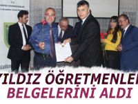 YILDIZ ÖĞRETMENLER BELGELERİNİ ALDI
