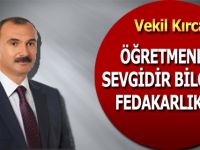 KIRCALI: ÖĞRETMENLERİMİZ SEVGİDİR BİLGİDİR FEDEKARLIKTIR