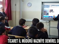 TİCARET İL MÜDÜRÜ NAZMİYE DEMİREL ORTAOKULUNDA