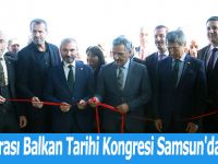 Uluslararası Balkan Tarihi Kongresi Samsun'da Başladı