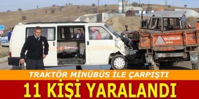 HAVZA'DA TRAKTÖR MİNİBÜS İLE ÇARPIŞTI