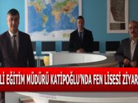 Bafra Milli Eğitim Müdürü Katipğlu' ndan Fen Lisesi Ziyareti