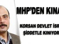 MHP’DEN İSRAİL'E KINAMA