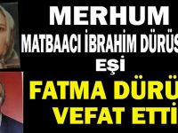 FATMA DÜRÜST VEFAT ETTİ