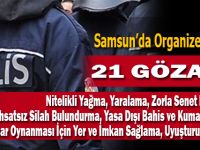 Samsun'da suç örgütü operasyonu: 21 gözaltı