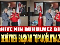 TÜRKİYE’NİN BÜKÜLMEZ BİLEĞİ BURAK DENİZ’DEN BAŞKAN TOPALOĞLU’NA ZİYARET.
