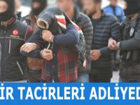 ZEHİR TACİRLERİ ADLİYEDE