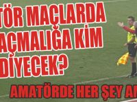 AMATÖRDE HER ŞEY AMATÖR