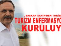 BAŞKAN ŞAHİN: TURİZM ENFORMASYON OFİSİ KURUYORUZ
