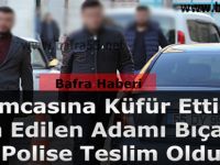 Amcasına Küfür Eden Adamı Bıçaklayıp Polise Teslim Oldu