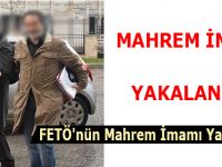 FETÖ'nün Mahrem İmamı Yakalandı