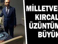 Vekil Orhan Kırcalı:Acımız Büyük