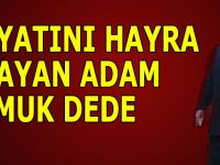 Alaçamlı Pamuk Dede Hayatını Yardıma Adadı