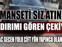 KALDIRIMI BOŞ GÖREN ÇEKİYOR