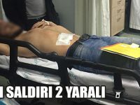 BIÇAKLI SALDIRI 2 YARALI