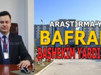 Araştırma'ya Bafralı Başhekim Yardımcısı