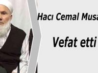 Hacı Cemal Musaoğlu Vefat etti