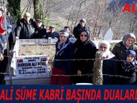 DURSUN ALİ SÜME KABRİ BAŞINDA DUALARLA ANILDI