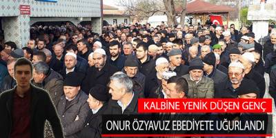 GÖZ YAŞLARI ONUR ÖZYAVUZ İÇİN AKTI