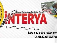 İNTERYA'DAN MUHABİR SALDIRGANLARINA TEPKİ