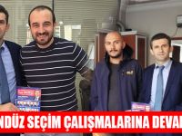 Gündüz, Seçim Çalışmalarına Devam Ediyor