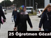 25 Öğretmen Gözaltında