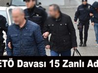 FETÖ Davası 15 Zanlı Adliyede