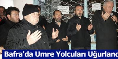 Bafra'da Umre Yolcuları Uğurlandı