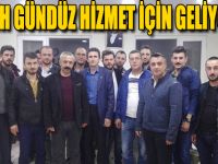 Gündüz:Hizmet İçin geliyoruz