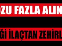 Dozu Fazla Alınca Zehirlendi