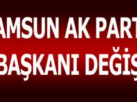 AK PARTİ İL BAŞKANI DEĞİŞTİ